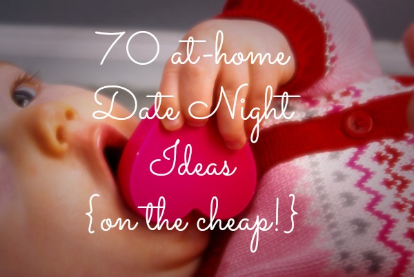 70 at-home date night ideas on the cheap from LaughingLemonPie.com