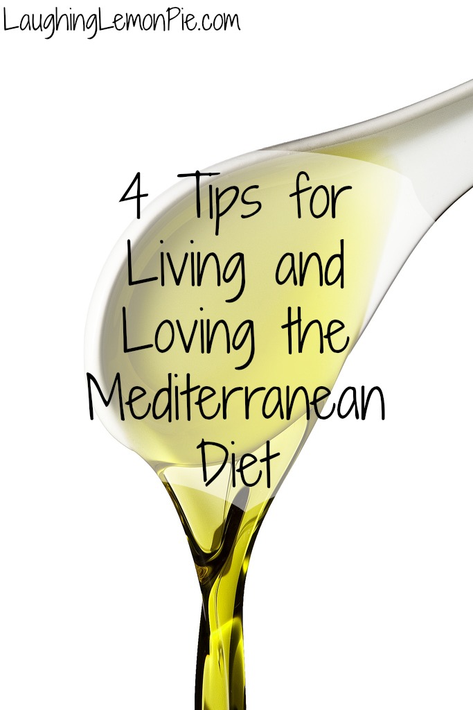 4 tips for living the Mediterranean Diet from LaughingLemonPie.com