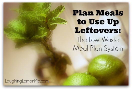 plan meals to use up leftovers: the low-waste meal plan system