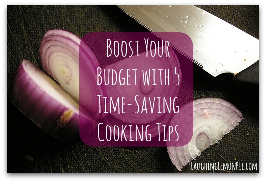 Boost Your Budget with 5 Time-Saving Cooking Tips