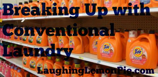 Breaking Up with Conventional Laundry on LaughingLemonPie.com